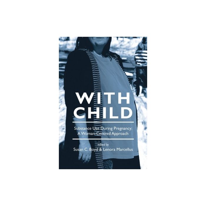 With Child: Substance Abuse During Pregnancy