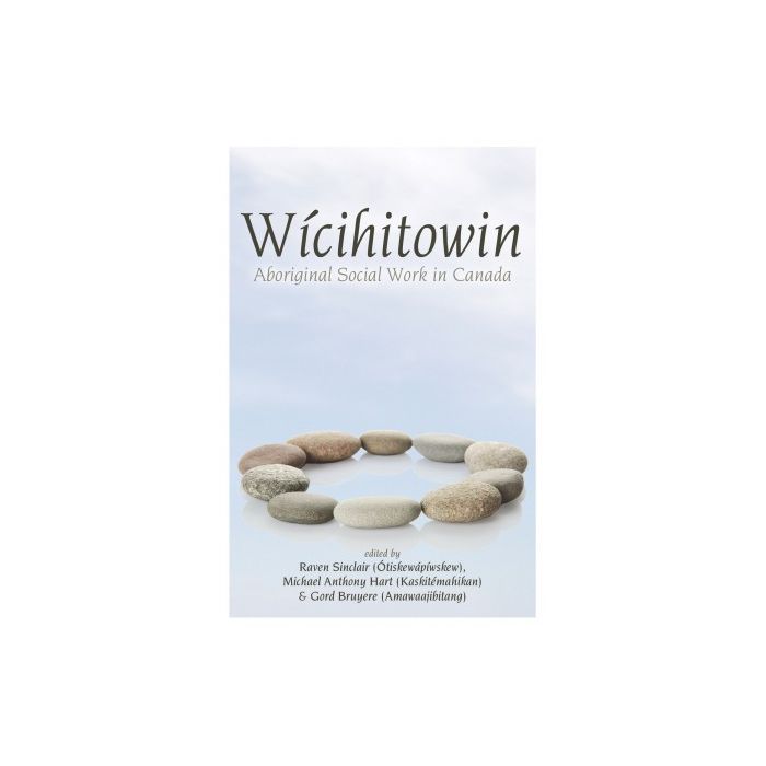 Wicihitown: Aboriginal Social Work in Canada