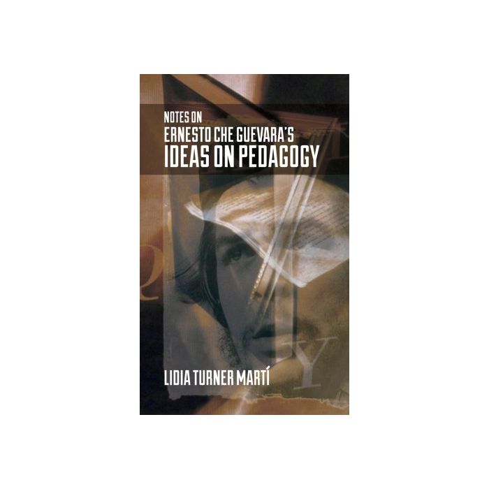 Notes on Ernesto Che Guevara's Ideas on Pedagogy