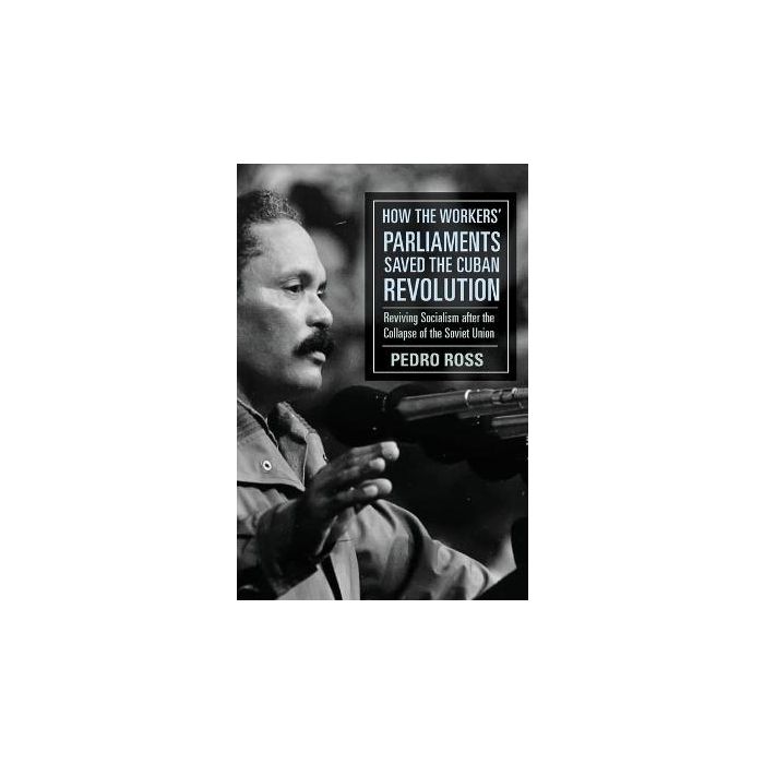 How the Workers' Parliaments Saved the Cuban Revolution