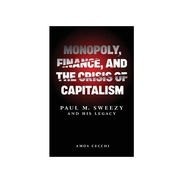 Monopoly, Finance and the Crisis of Capital