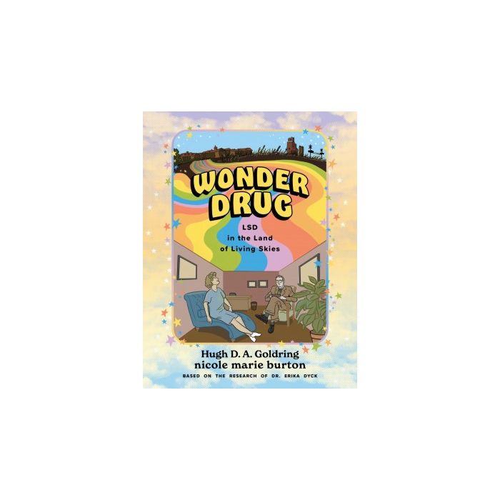 Wonder Drug: LSD in the Land of Living Skies