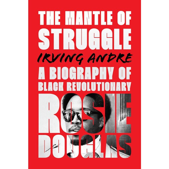 Mantle of Struggle, The:A Biography of Black Revolutionary