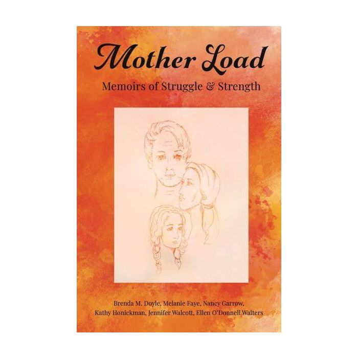Mother Load: Memoirs of Struggle and Strength
