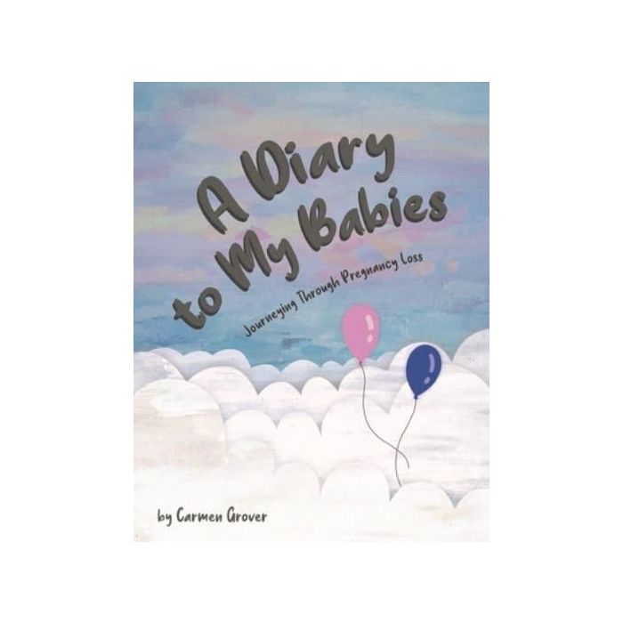 A Diary To My Babies: Journeying through Pregancy Loss