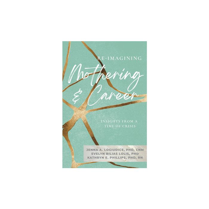 Re-imagining Mothering and Career