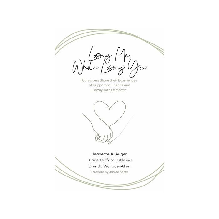 Losing Me, While Losing You: Caregivers share their