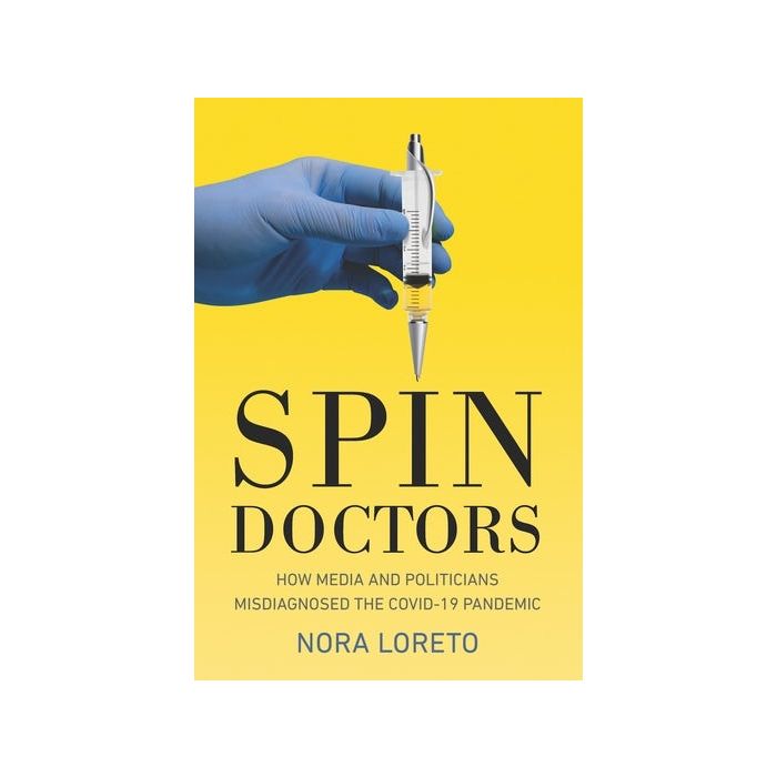Spin Doctors: How Media and Politicians Misdiagnosed the