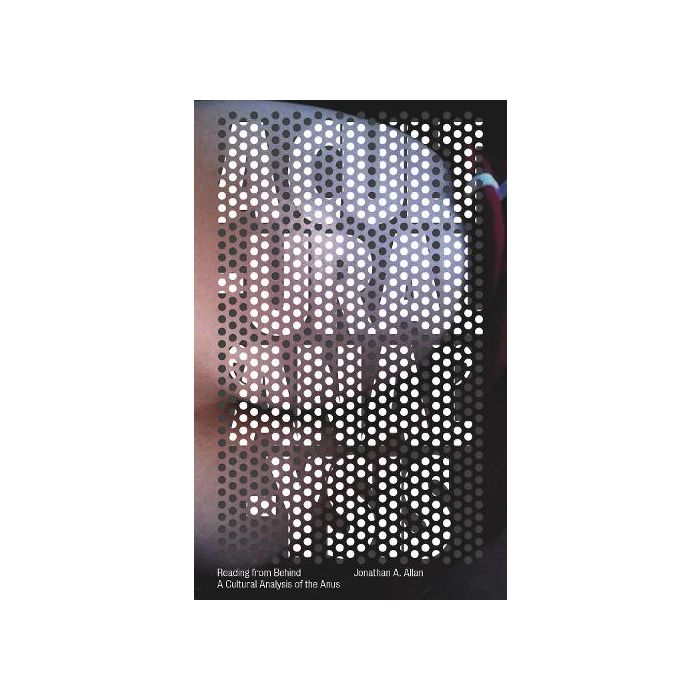 Reading from Behind: A Cultural Analysis of the Anus