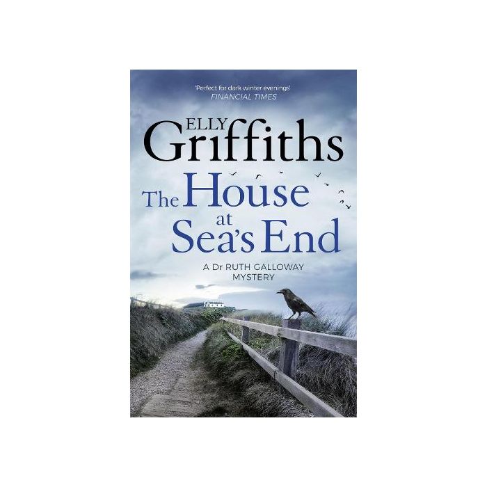 House at Sea's End, The  - The Dr Ruth Galloway Mysteries 3