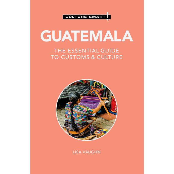 Guatemala - Culture Smart!