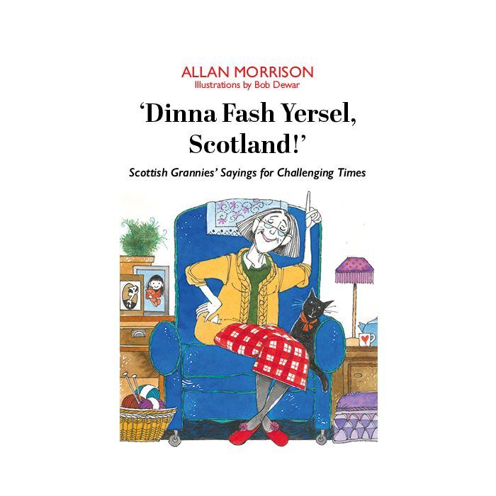 'Dinna Fash Yersel!'
