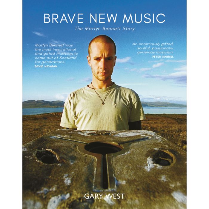 Brave New Music: The Martyn Bennett Story