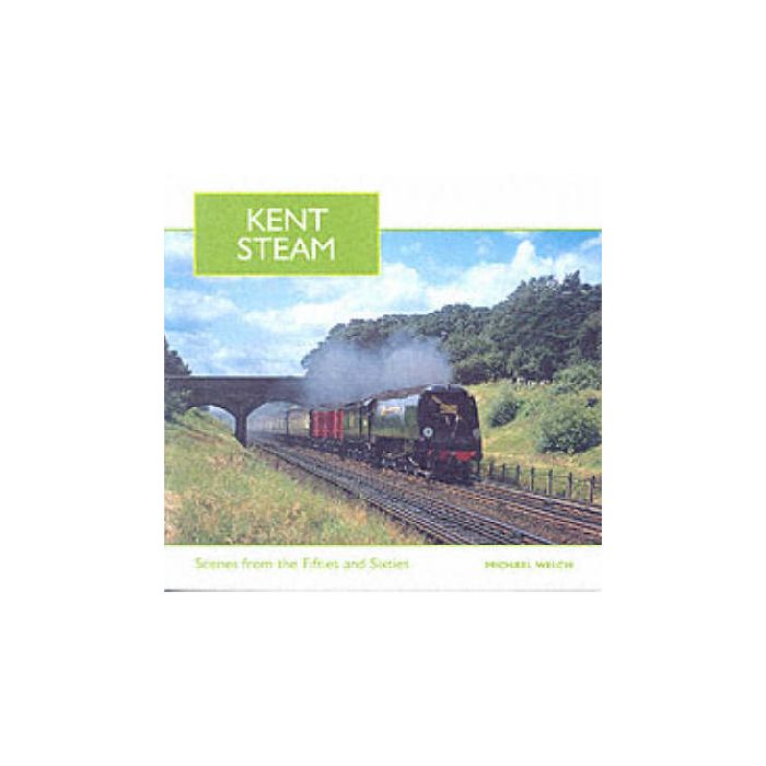 Kent Steam: Scenes From 50's & 60's