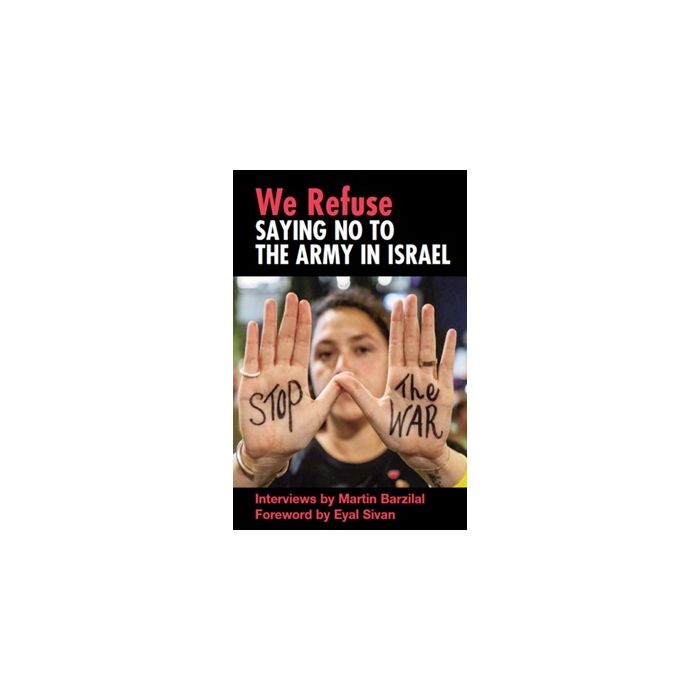 We Refuse: Saying No to the Army in Israel