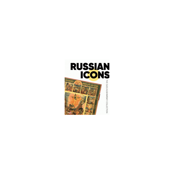 Russian Icons: The Oleg Kushnirskiy Collection