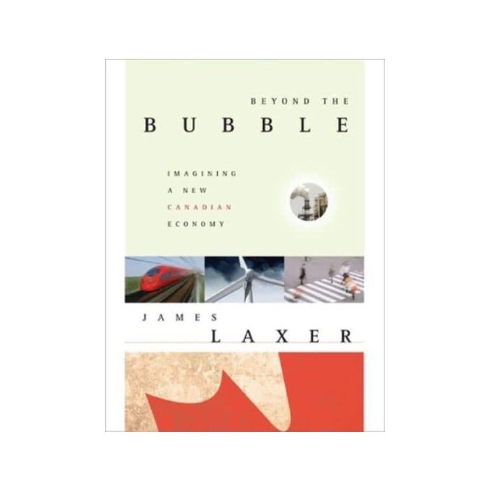 Beyond the Bubble: Imagining a New Canadian Economy