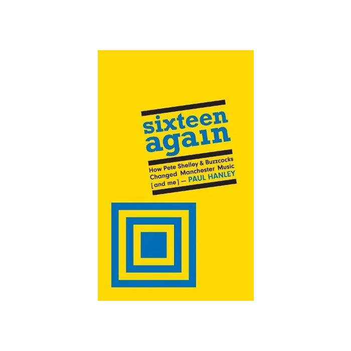 Sixteen Again: How Pete Shelley & Buzzcocks Changed