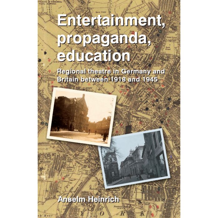 Entertainment, Propaganda, Education: Regional Theatre in