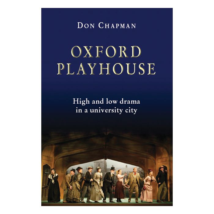 Oxford Playhouse: High and Low Drama in a University City