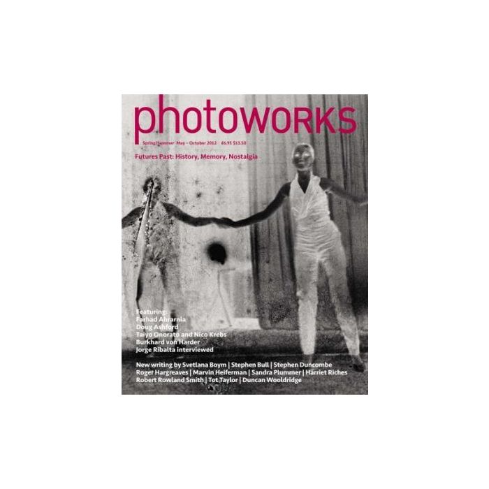 Photoworks 18 Spring Summer 2012 May-October