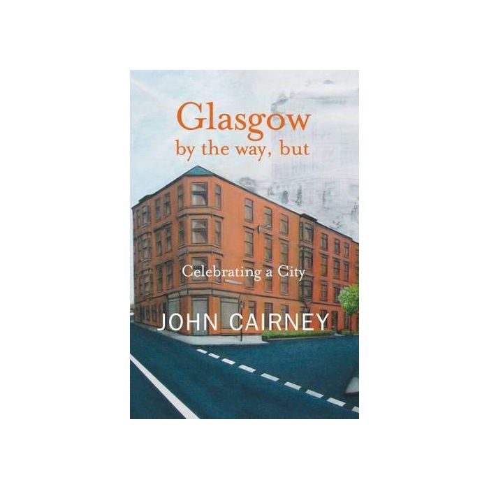 Glasgow By The Way, But
