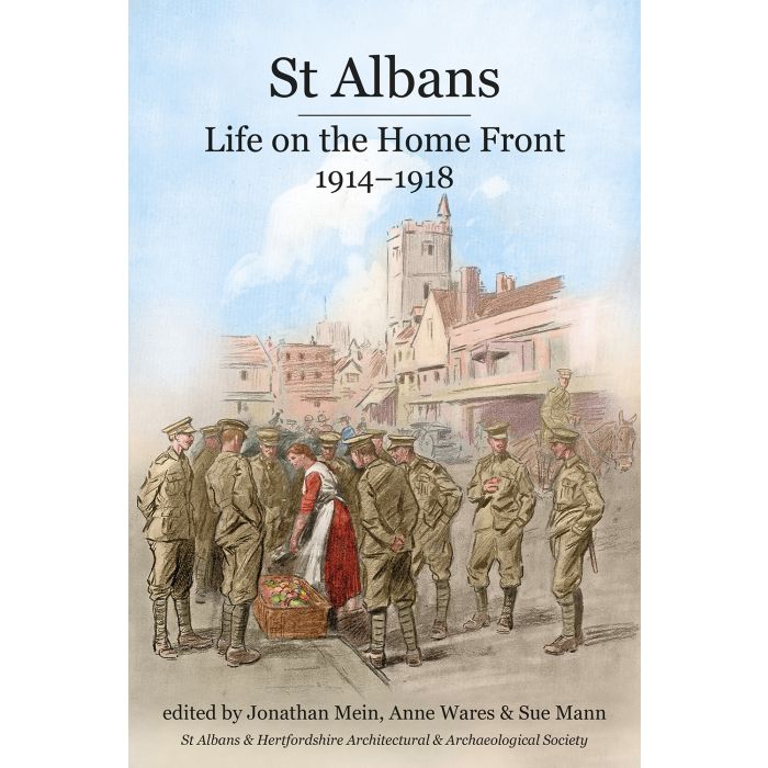 St Albans: Life on the Home Front 1914-1918