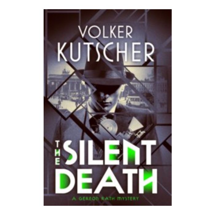 Silent Death, The: A Gereon Rath Mystery