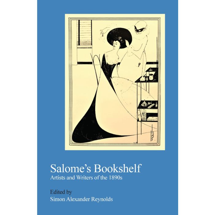 Salome's Bookshelf: Artists and Writers of the 1890s