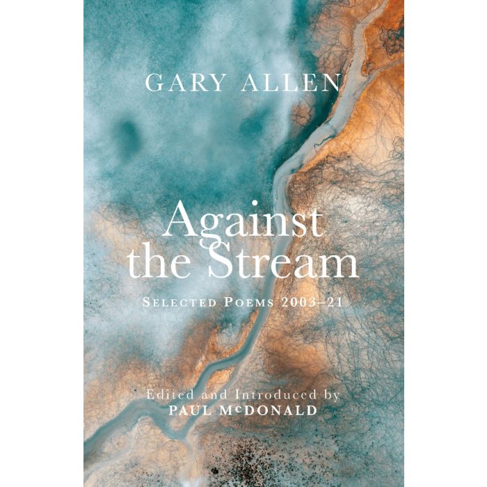 Against the Stream: Selected Poems 2003-2021