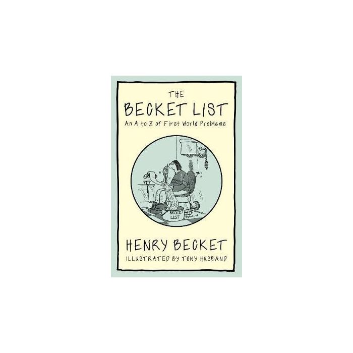Becket List, The: An A-Z of First World Problems