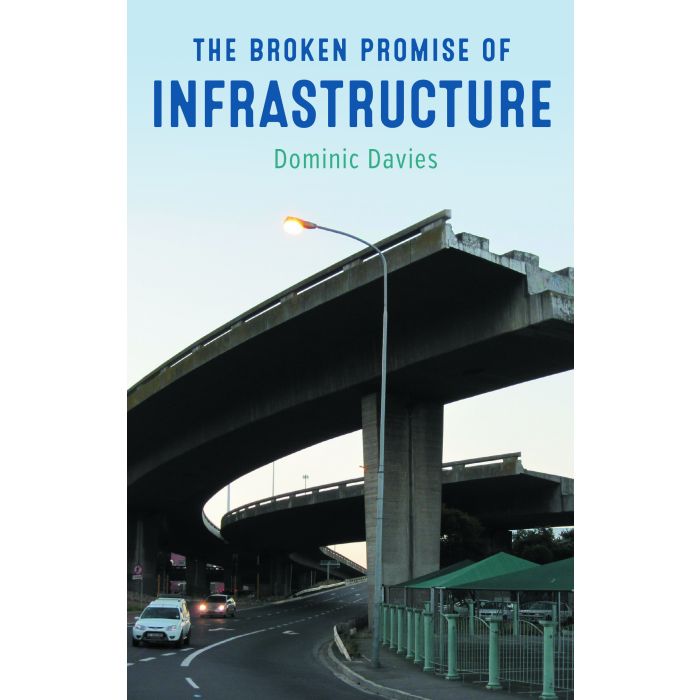 Broken Promise of Infrastructure, The