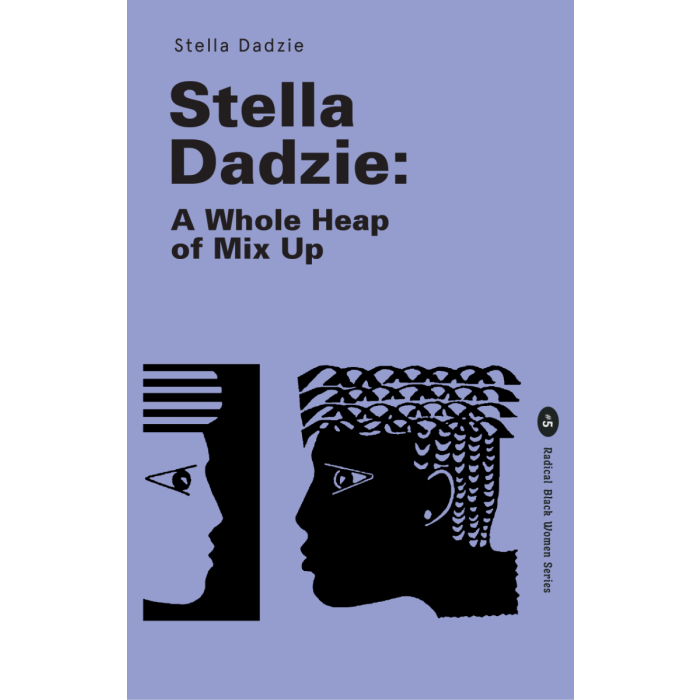 Stella Dadzie: A Whole Heap of Mix Up