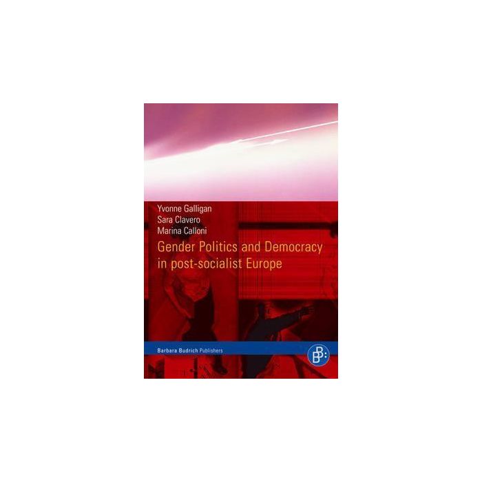 Gender Politics and Democracy in Post-Socialist Europe