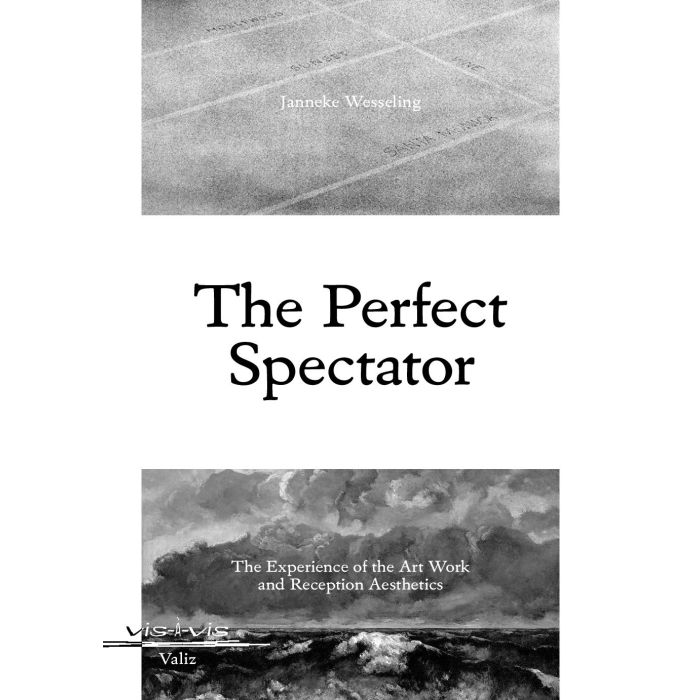 Perfect Spectator, The: Experience of the Art Work and