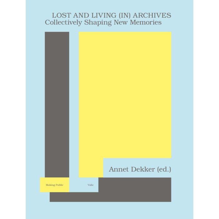 Lost and Living (in) Archives. Collectively Shaping New