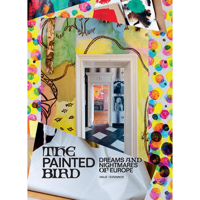 Painted Bird. Dreams and Nightmares of Europe, The