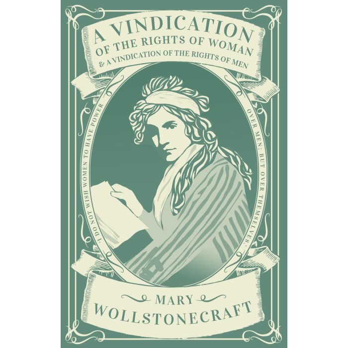 Vindication of the Rights of Woman and a Vindication of the