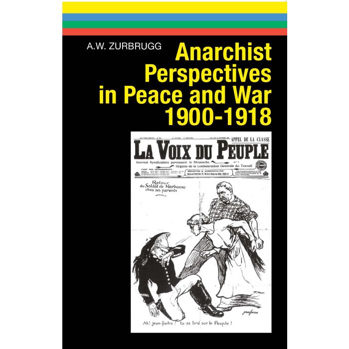 Anarchist Perspectives in Peace and War 1900-1918