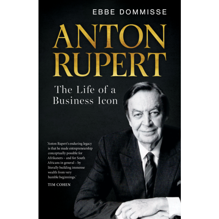 Anton Rupert: The Life of a Business Icon