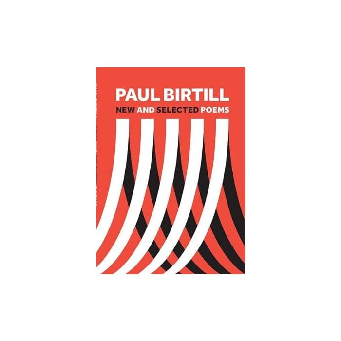 Paul Birtill: New and Selected Poems