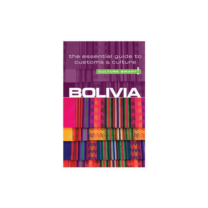 Bolivia - Culture Smart!