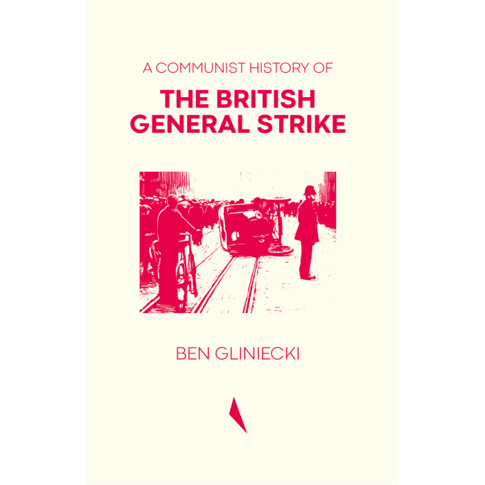 Communist History of the British General Strike, A