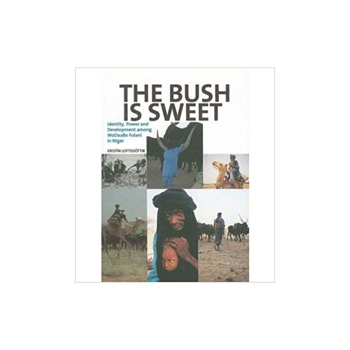 Bush is Sweet, The: Identity, Power and Development Among