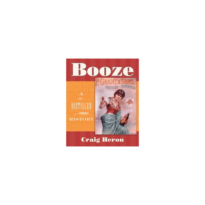 Booze: A Distilled History