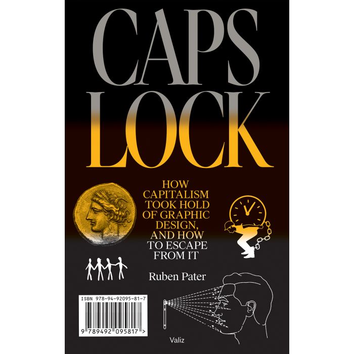 Caps Lock - How Capitalism Took Hold of Graphic Design