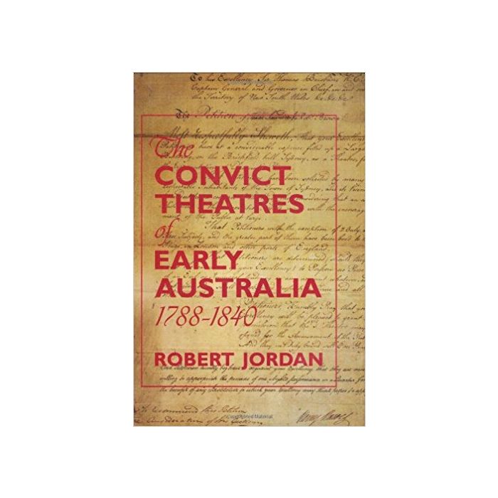 Convict Theatres of Early Australia, 1788-1840, The
