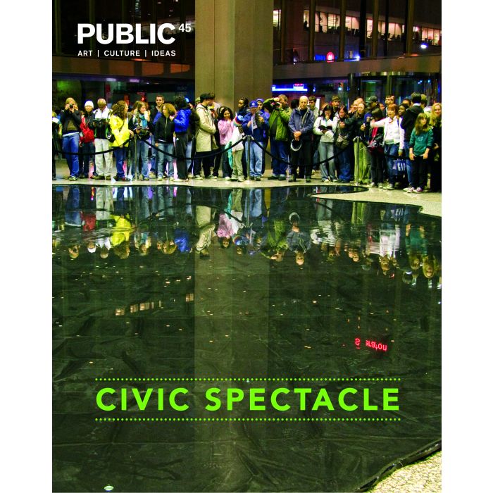 Public 45 Spring 2012 Civic Spectacle