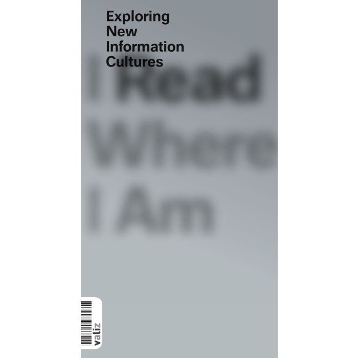I Read Where I Am: Exploring New Information Cultures