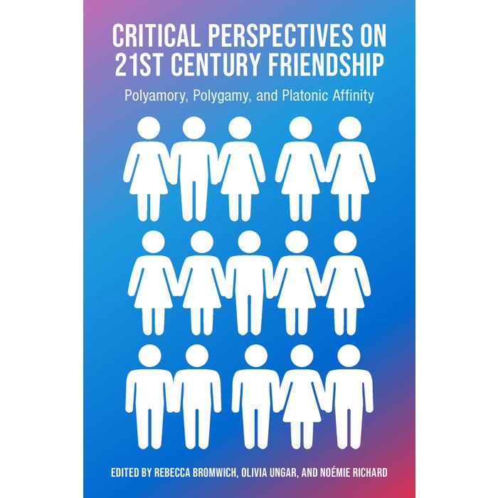 Critical Perspectives on 21st Century Friendship